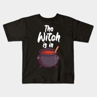 The witch is in Kids T-Shirt